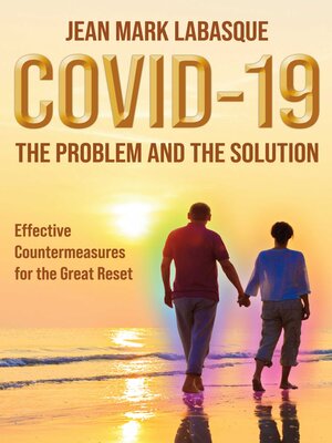cover image of Covid-19 the Problem and the Solution